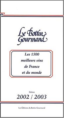 Les 1 500 meilleurs vins de France et du monde. Edition 2002-2003