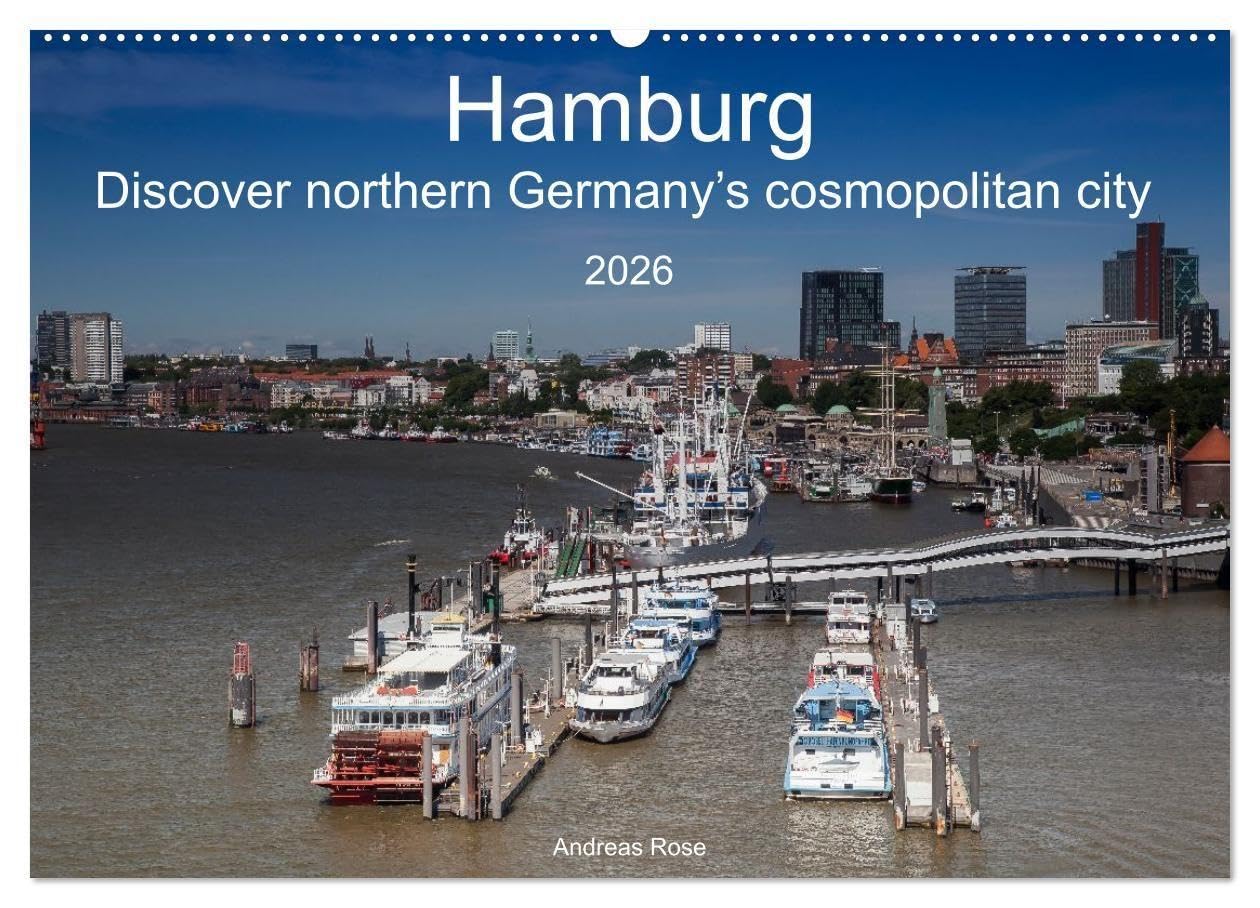 Hamburg.Discover northern Germany’s cosmopolitan city (Wall Calendar 2026 DIN A2 landscape), CALVENDO 12 Month Wall Calendar: Hamburg, the ... explore something new (CALVENDO Places)