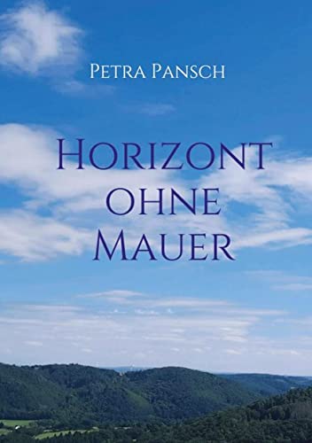 Horizont ohne Mauer: Ein Ausreiseantrag und seine Folgen