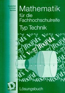 Mathematik für die Fachhochschulreife. Typ Technik. Lösungsbuch