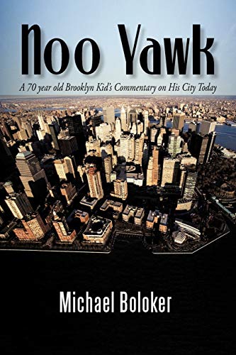 Noo Yawk: A 70 Year Old Brooklyn Kid's Commentary on His City Today