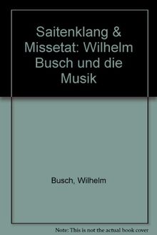 Saitenklang und Missetat: Wilhelm Busch und die Musik