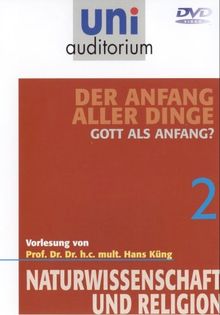 DER ANFANG ALLER DINGE, Teil 2, Gott als Anfang? (uni auditorium)