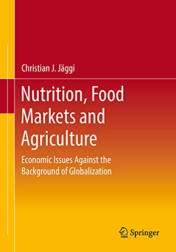Nutrition, Food Markets and Agriculture: Economic Issues Against the Background of Globalization