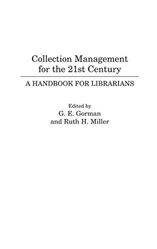 Collection Management for the 21st Century: A Handbook for Librarians (Greenwood Library Management Collection)