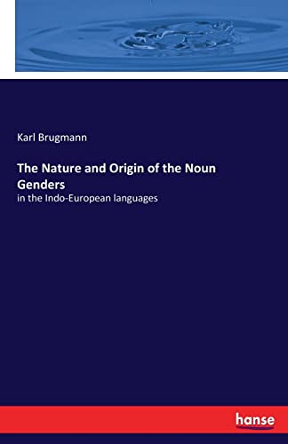 The Nature and Origin of the Noun Genders: in the Indo-European languages