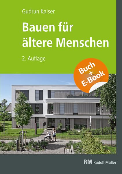 Bauen für ältere Menschen - mit E-Book (PDF): Wohnformen - Planung - Gestaltung - Beispiele