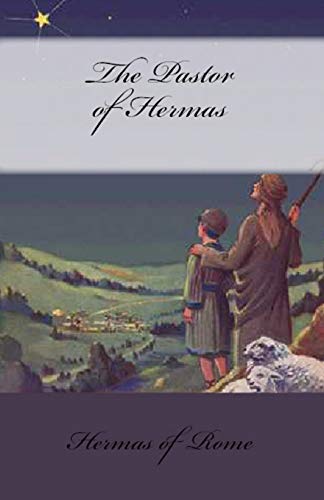 The Pastor of Hermas (Lighthouse Church Fathers)