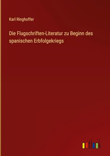 Die Flugschriften-Literatur zu Beginn des spanischen Erbfolgekriegs