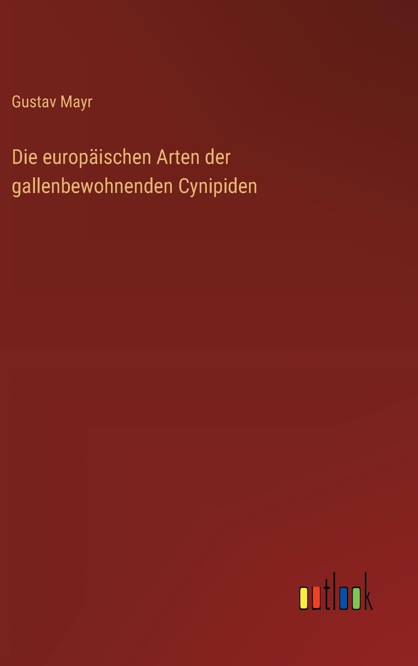 Die europäischen Arten der gallenbewohnenden Cynipiden