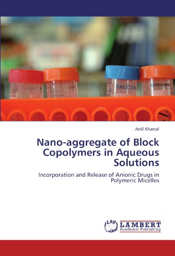 Nano-aggregate of Block Copolymers in Aqueous Solutions: Incorporation and Release of Anionic Drugs in Polymeric Micelles