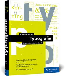 Typografie: Das umfassende Handbuch. Alle Aspekte der Mikro- und Makrotypografie in Print, Web und mobil
