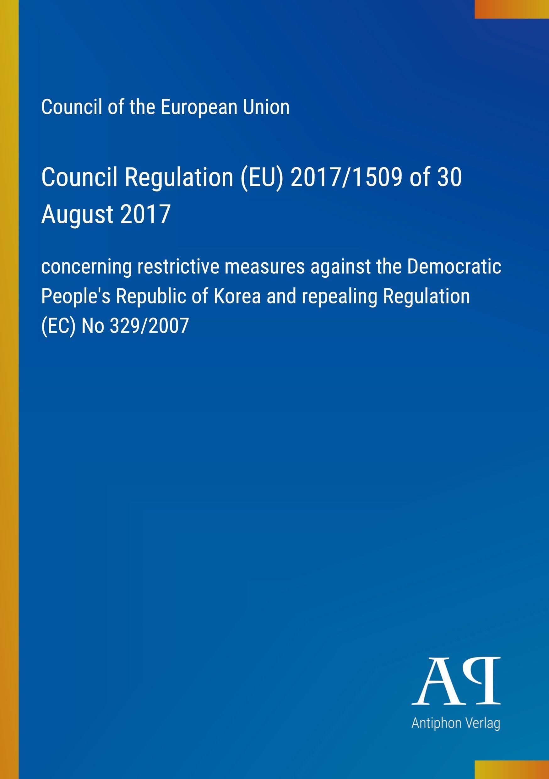 Council Regulation (EU) 2017/1509 of 30 August 2017