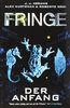 Fringe, Bd. 1: Der Anfang