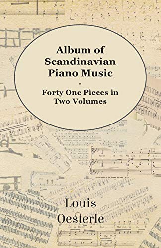 Album Of Scandinavian Piano Music - Forty One Pieces In Two Volumes