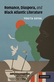 Romance, Diaspora, and Black Atlantic Literature (Cambridge Studies in American Literature and Culture, Band 159)