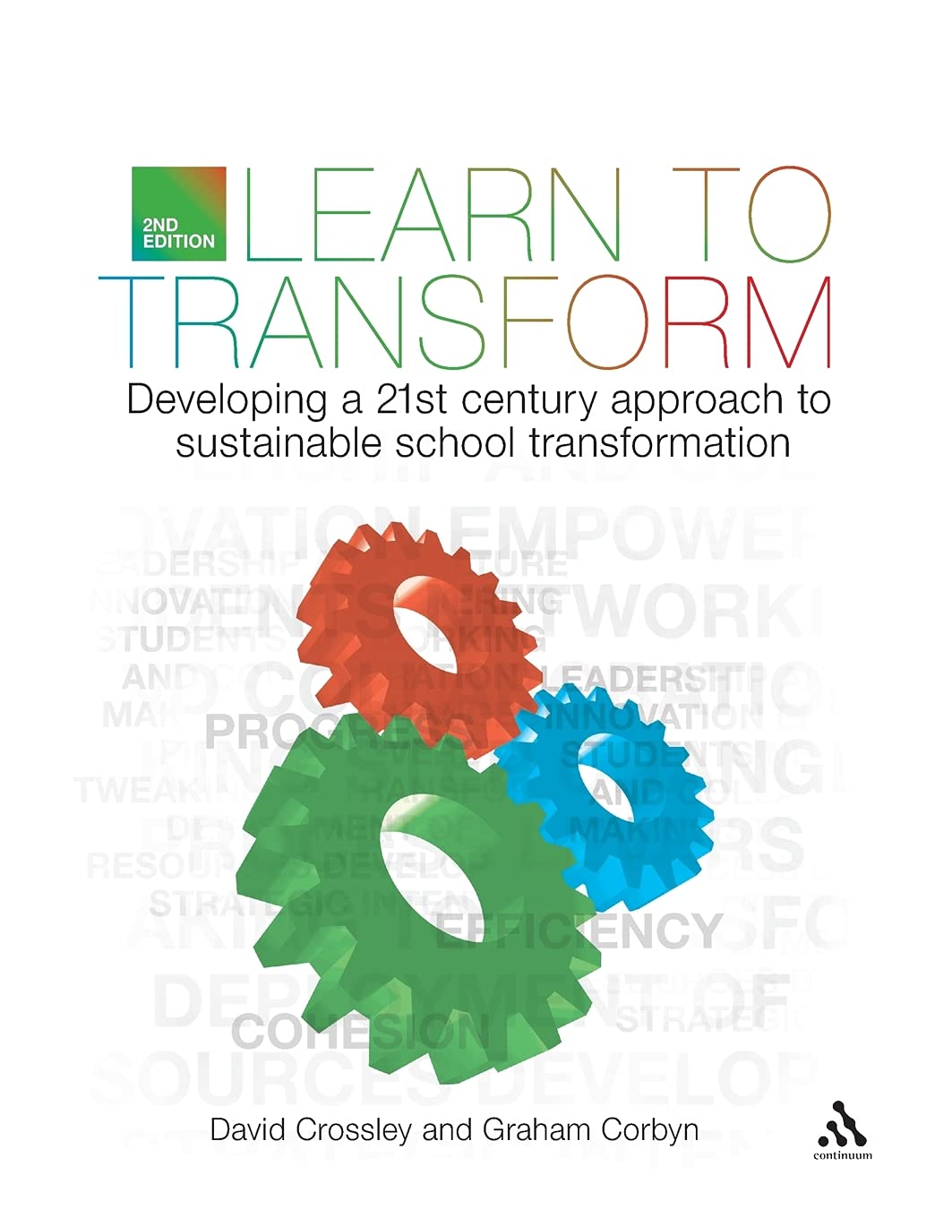 Learn to Transform: Developing a 21st century approach to sustainable school transformation: Developing a Twenty-first-century Approach to Sustainable School Transformation