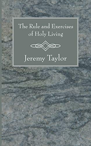 The Rule and Exercises of Holy Living