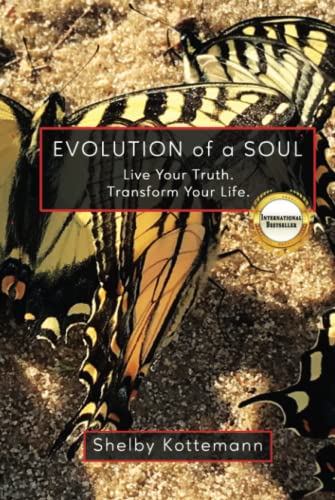 Evolution of a Soul: Live Your Truth. Transform Your Life.