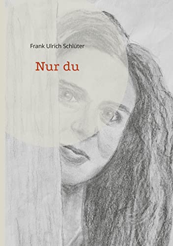 Nur du: Lieder, Gedichte, Erzählungen