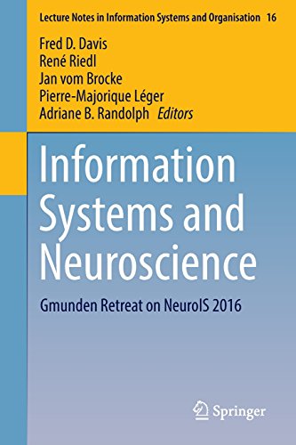 Information Systems and Neuroscience: Gmunden Retreat on NeuroIS 2016 (Lecture Notes in Information Systems and Organisation)