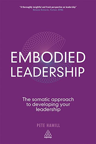 Pete Hamill Embodied Leadership, The Somatic Approach To Developing Your Leadership