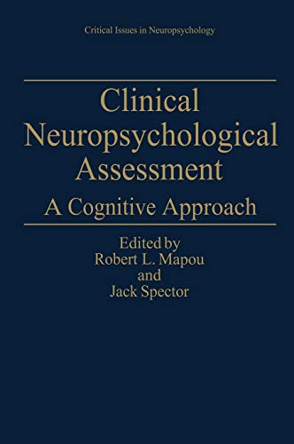 Clinical Neuropsychological Assessment: A Cognitive Approach (Critical Issues in Neuropsychology)