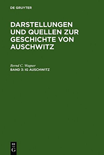 Darstellungen und Quellen zur Geschichte von Auschwitz: IG Auschwitz: Zwangsarbeit und Vernichtung von Häftlingen des Lagers Monowitz 1941-1945