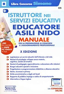Istruttore nei servizi educativi. Educatore negli asili nido. Manuale per la preparazione ai concorsi e per l'aggiornamento professionale. Con espansione online (Il libro concorso)