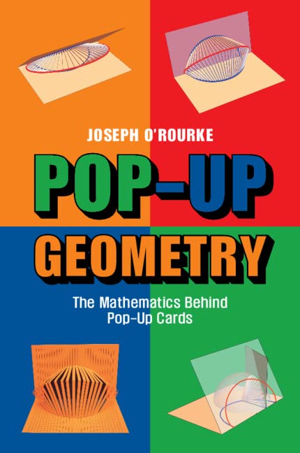 Joseph O'Rourke Pop-Up Geometry, The Mathematics Behind Pop-up Cards