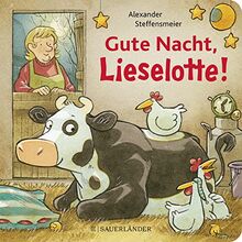 Gute Nacht, Lieselotte!: Einschlafen mit der Kuh Lieselotte - Gutenachtgeschichte in kleinen Reimen für Kinder ab 2 Jahren