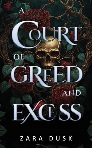 A Court of Greed and Excess: A steamy enemies-to-lovers fae fantasy romance (Royal Fae of Arathay, Band 1)