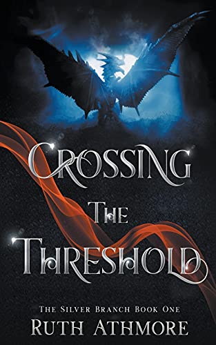 Crossing the Threshold (The Silver Branch, Band 1)