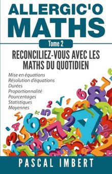 Allergic'o Maths, tome 2: Réconciliez-vous avec les maths du quotidien