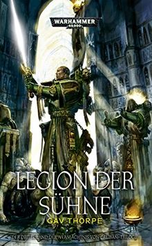 Warhammer 40.000 - Legion der Sühne: Vermächtnis von Caliban-Trilogie Band 3 von Thorpe, Gav | Buch | Zustand sehr gut