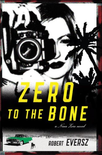 Zero to the Bone (A Nina Zero Novel)