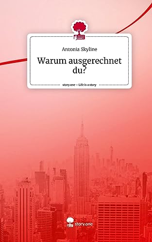 Warum ausgerechnet du?. Life is a Story - story.one