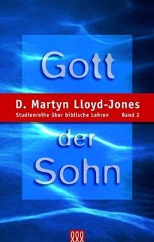 Gott der Sohn. Studienreihe über biblische Lehren