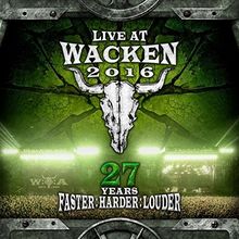 Live at Wacken 2016-27 Years Faster Harder Louder
