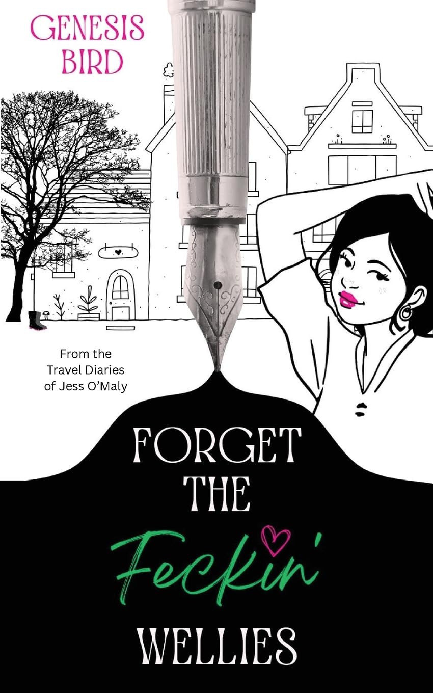 Forget the Feckin' Wellies (The Travel Diaries of Jess O'Maly)