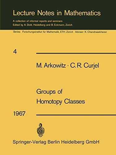 Groups of Homotopy Classes: (Rank Formulas and Homotopy-Commutativity) (Lecture Notes in Mathematics) (Lecture Notes in Mathematics, 4, Band 4)