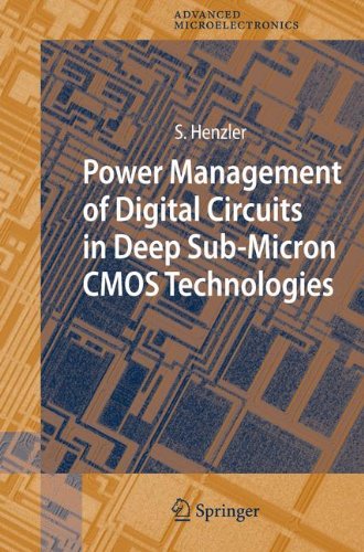 Power Management of Digital Circuits in Deep Sub-Micron CMOS Technologies (Springer Series in Advanced Microelectronics)