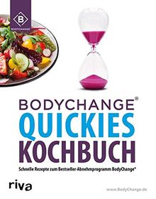 BodyChange® Quickies Kochbuch: Schnelle Rezepte zum Bestseller-Abnehmprogramm BodyChange®