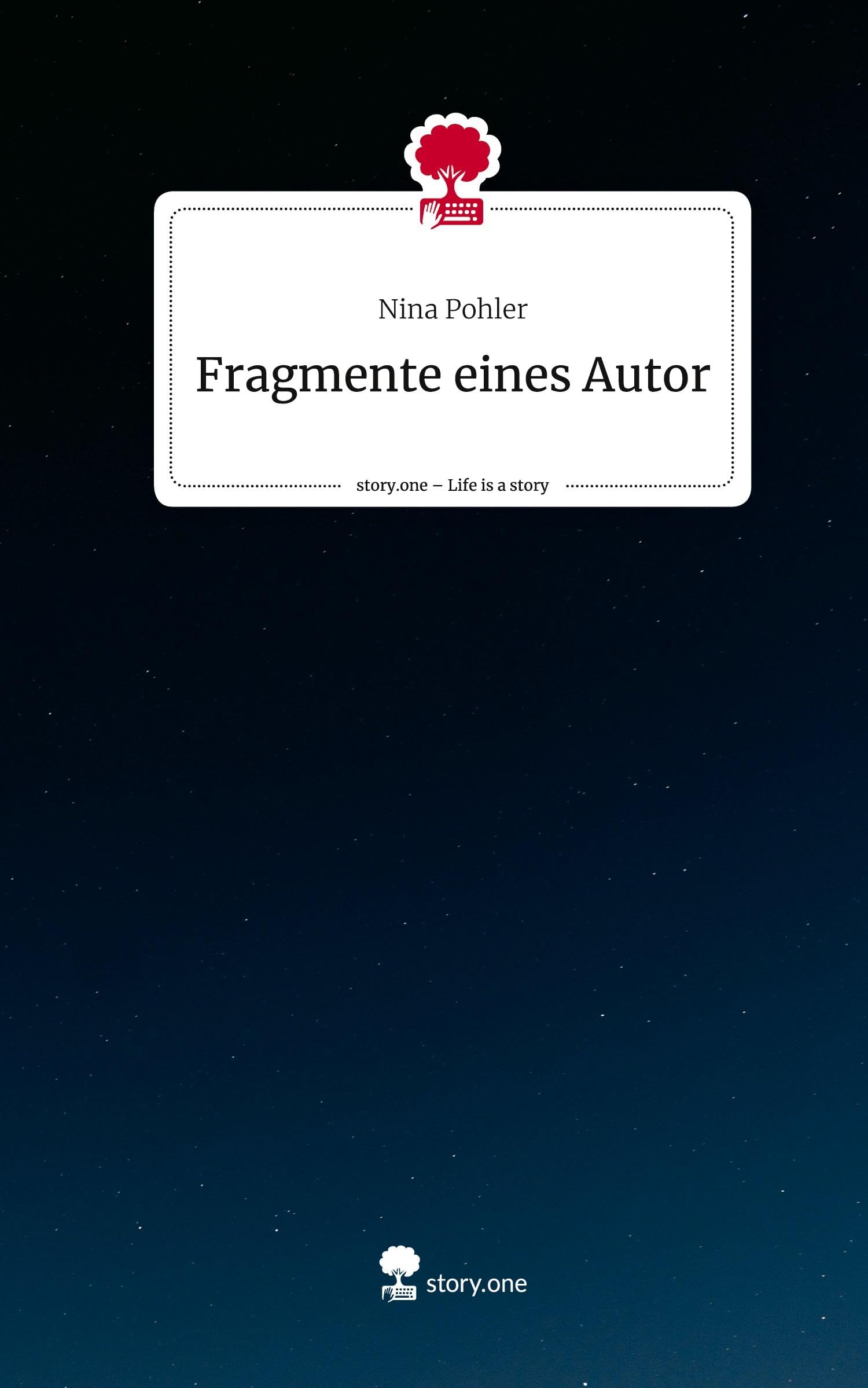 Fragmente eines Autor. Life is a Story - story.one