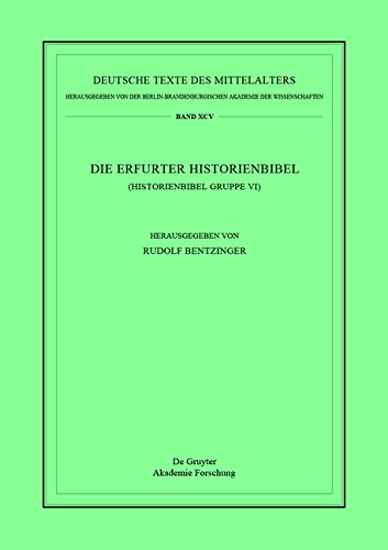 Die Erfurter Historienbibel: (Historienbibel Gruppe VI) (Deutsche Texte des Mittelalters, Band 95)