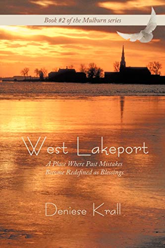 West Lakeport: A Place Where Past Mistakes Become Redefined as Blessings