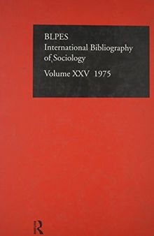 Informa, I: IBSS: Sociology: 1975 Vol 25: In English and French (International Bibliography of the Social Sciences: Sociology, Band 25)