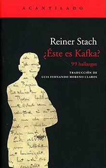 ¿Éste es Kafka?: 99 hallazgos (El Acantilado, Band 421)