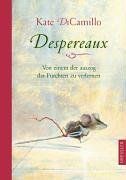 Despereaux: Von einem der auszog das Fürchten zu verlernen