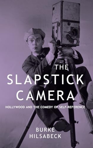 The Slapstick Camera: Hollywood and the Comedy of Self-Reference (Suny: Horizons of Cinema)